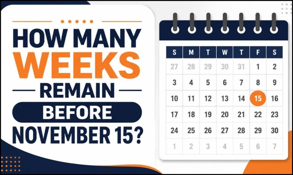 how-many-weeks-remain-before-november-15