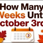 how-many-weeks-until-october-3rd